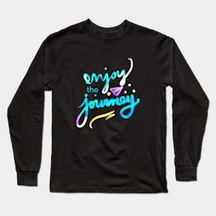 Enjoy the Journey Long Sleeve T-Shirt